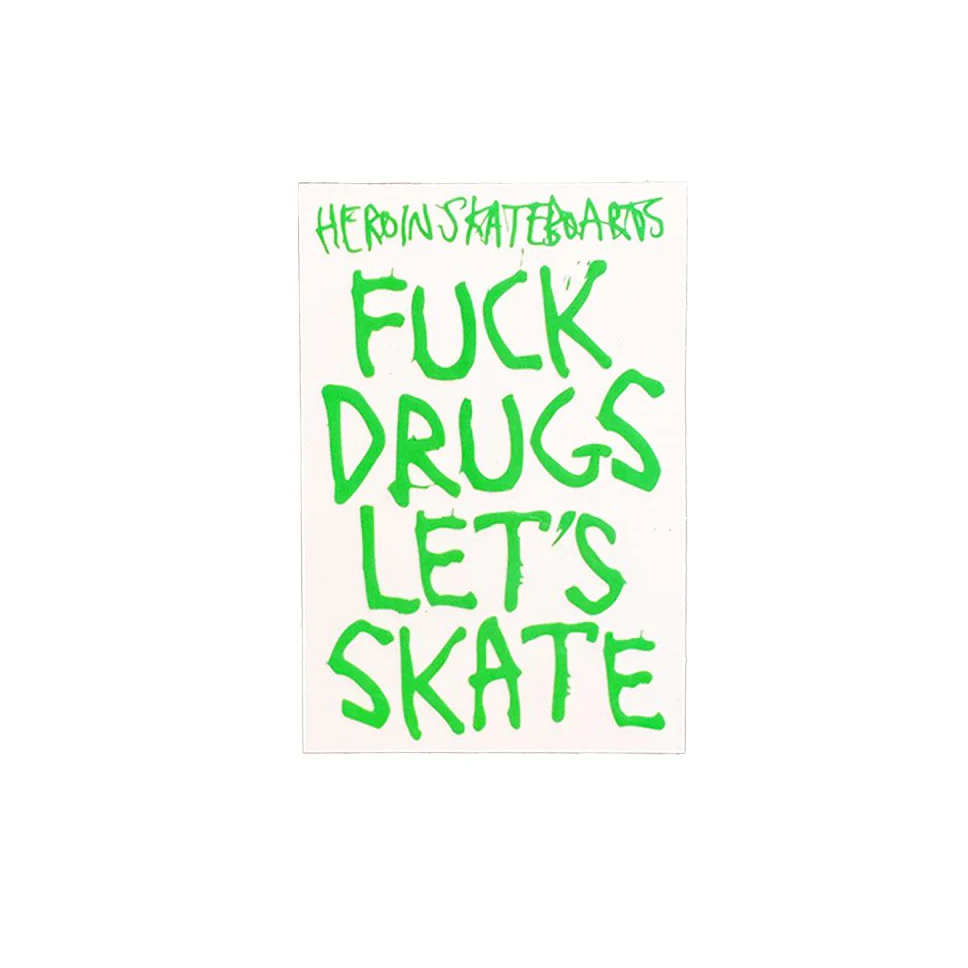 Heroin Skateboards Fuck Drugs Sticker
