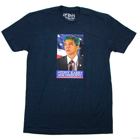 Heroin Skateboards Tony Karr for President T Shirt